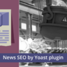 Yoast – News SEO for WordPress & Google